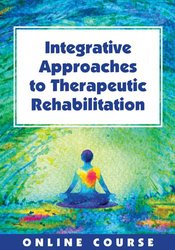 Betsy Shandalov, Ralph Dehner, Ross LaBossiere - Integrative Approaches To Therapeutic Rehabilitation